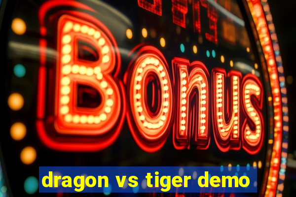 dragon vs tiger demo